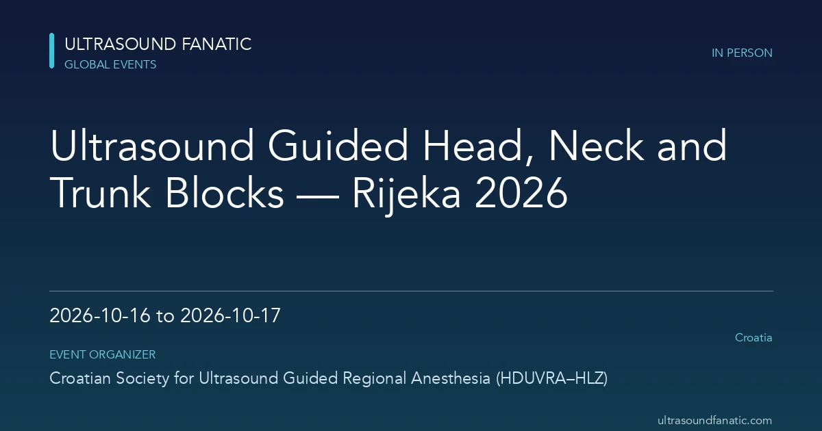 Ultrasound Fanatic event graphic for Ultrasound Guided Head, Neck and Trunk Blocks — Rijeka 2026; 2026-10-16 to 2026-10-17; Croatia; Croatian Society for Ultrasound Guided Regional Anesthesia (HDUVRA–HLZ). Original editorial artwork.